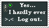 stamp showing a computer with the text 'Yes...I hardly ever Log Out >.<'